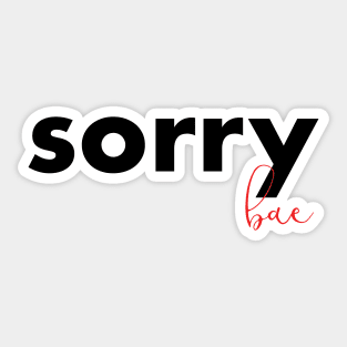 sorry bae Sticker